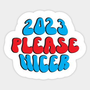 2023 Please nicer Sticker